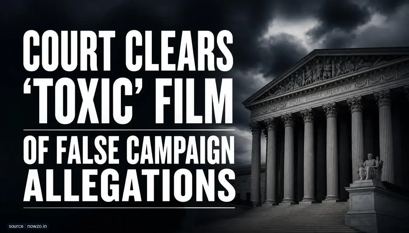 Court Order Clears Toxic Film of False Campaign Claims — Entertainment news