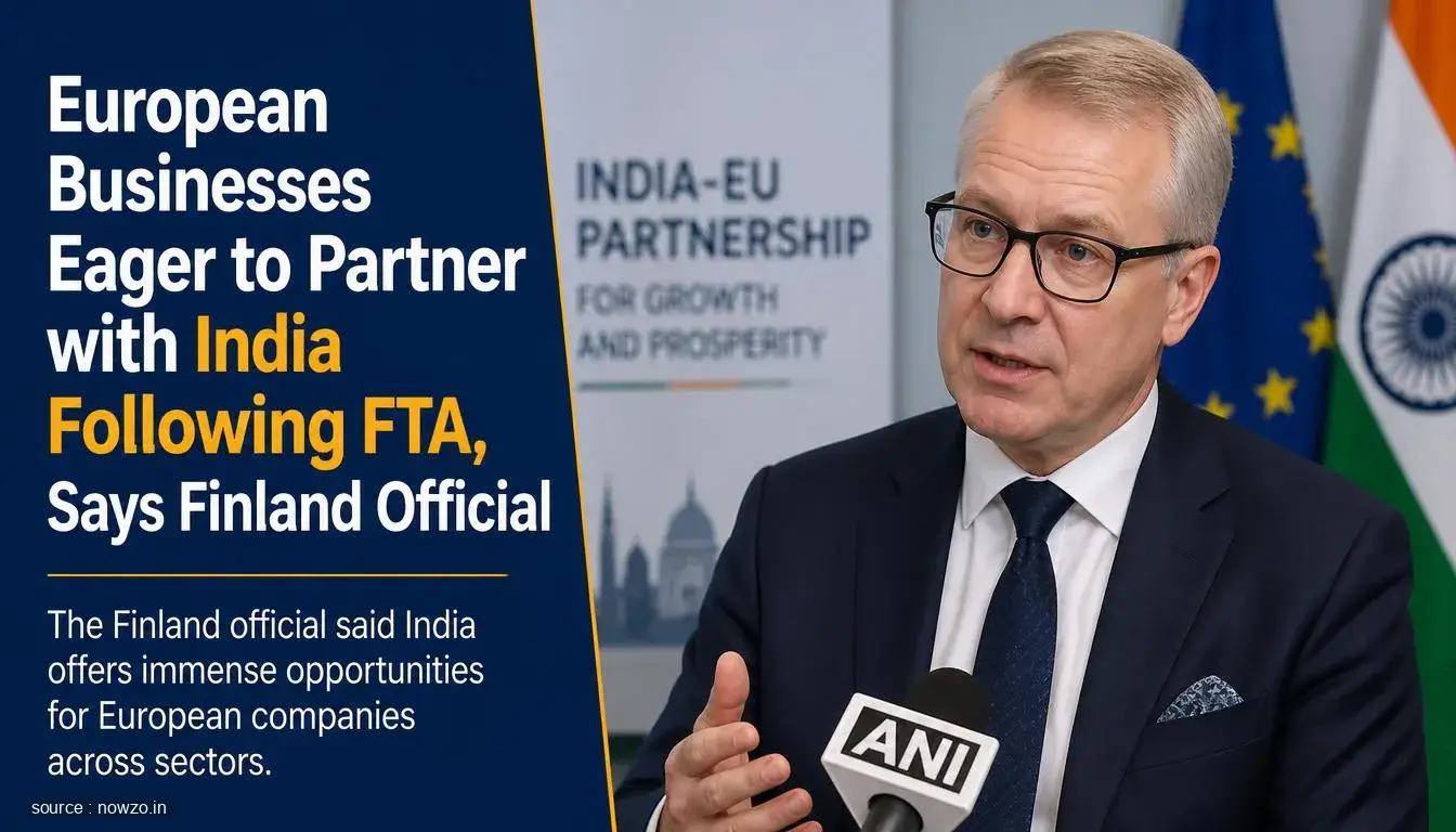 European Businesses Eye India Post-FTA: Finland Official