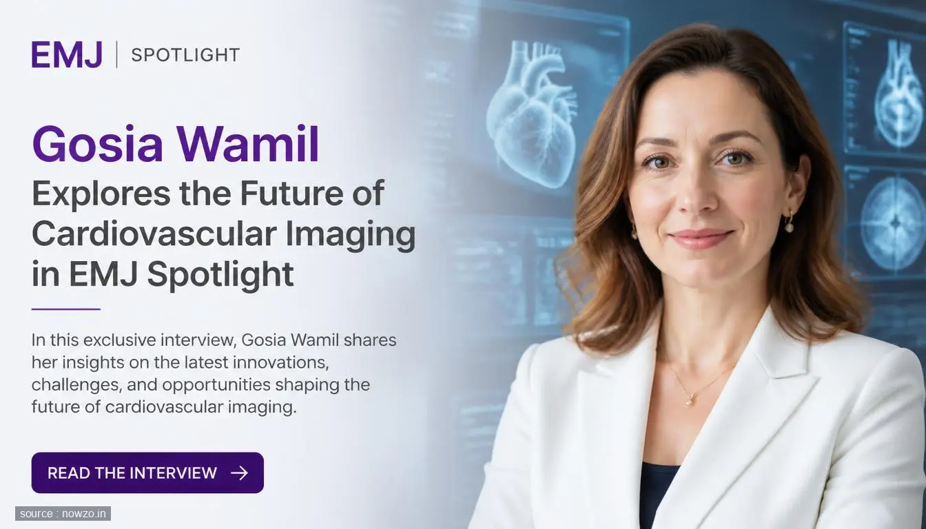 Future of Cardiovascular Imaging: Gosia Wamil in EMJ — Health news