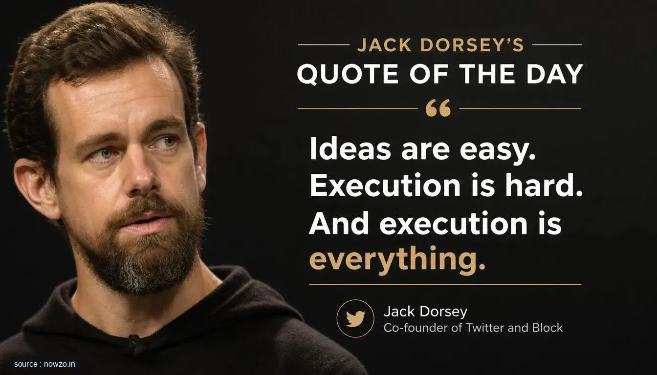 Jack Dorsey Quote: Ideas vs Execution Explained — Technology news