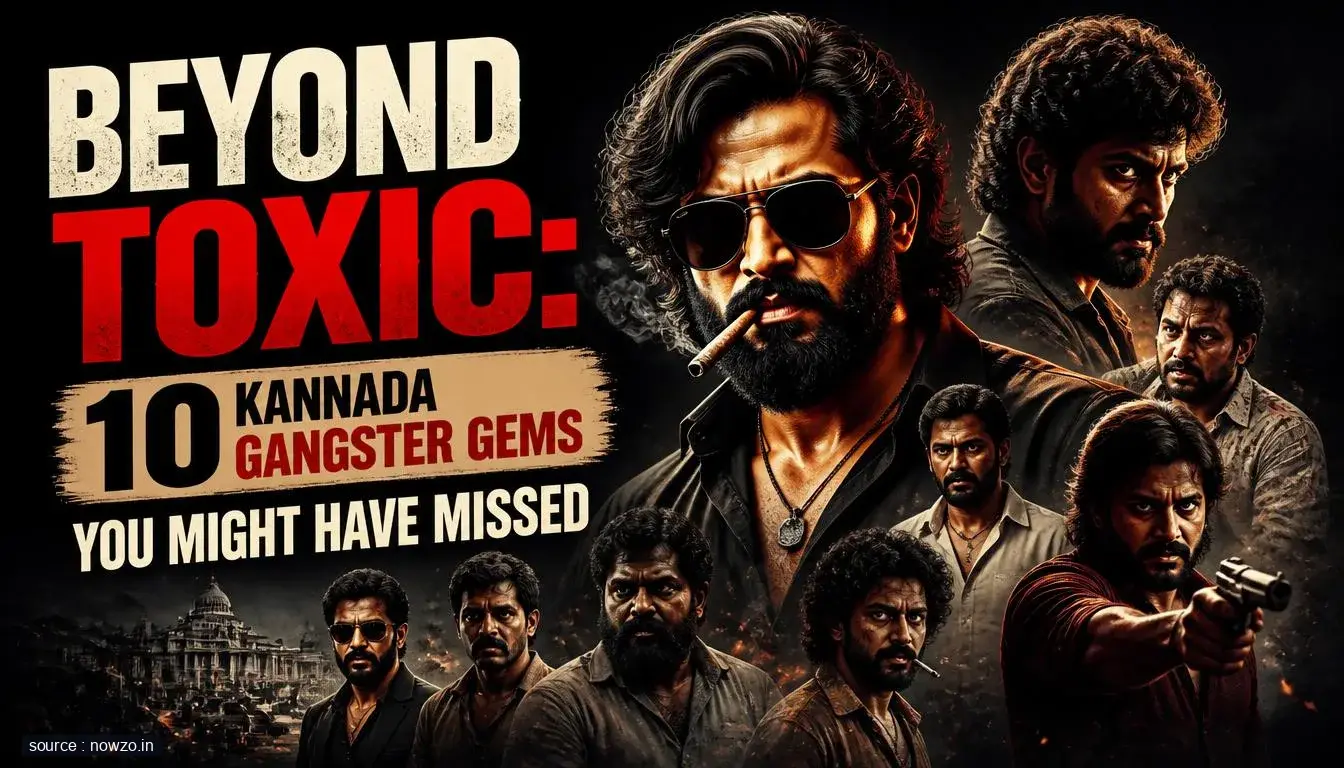 Beyond Toxic: 10 Kannada Gangster Gems You Might Have Missed
