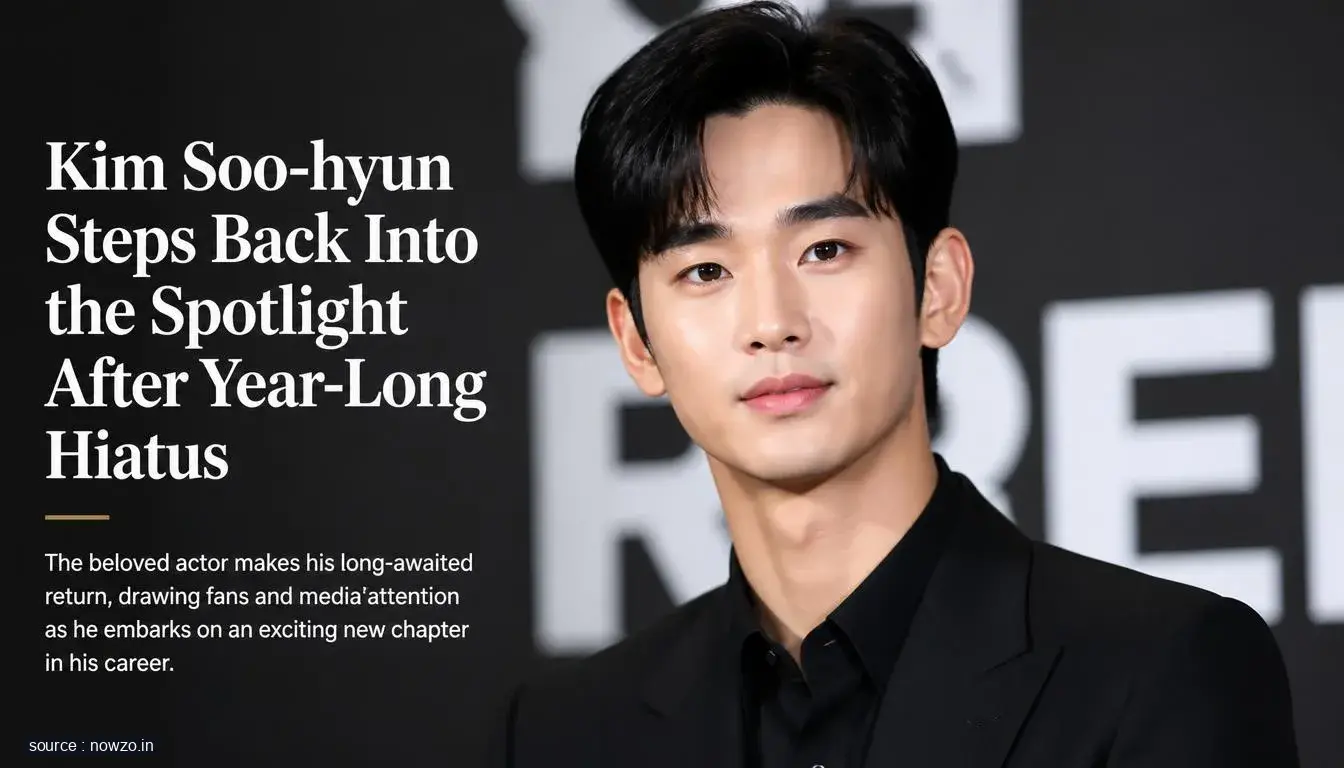 Kim Soo-hyun Steps Back Into the Spotlight After Year-Long Hiatus