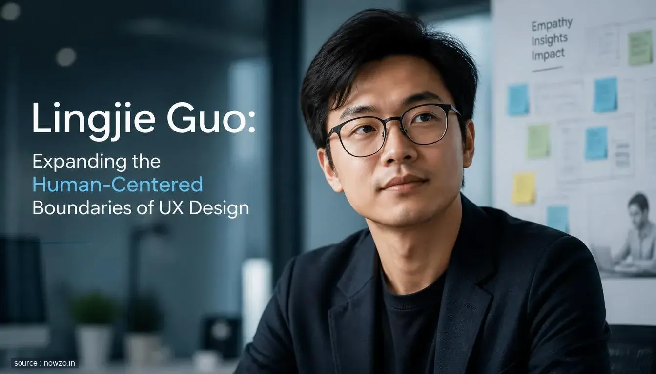 Lingjie Guo: Human-Centered UX Design Innovation — Technology news