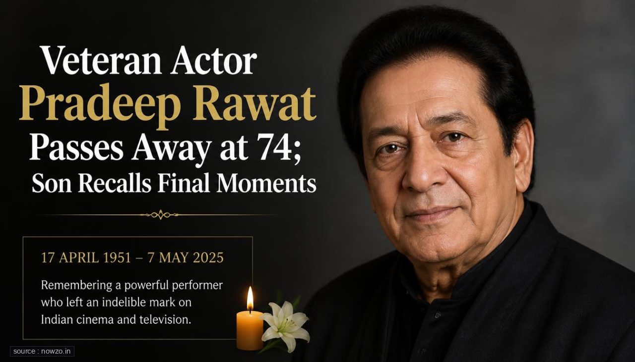 Veteran Actor Pradeep Rawat Passes Away at 74; Son Recalls Final Moments