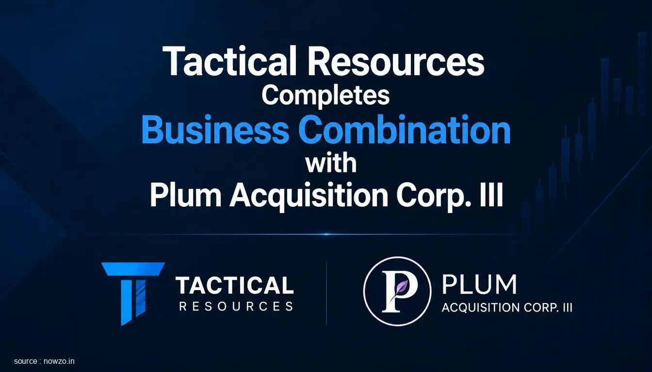 Tactical Resources Plum Acquisition Corp III Merger — Finance news