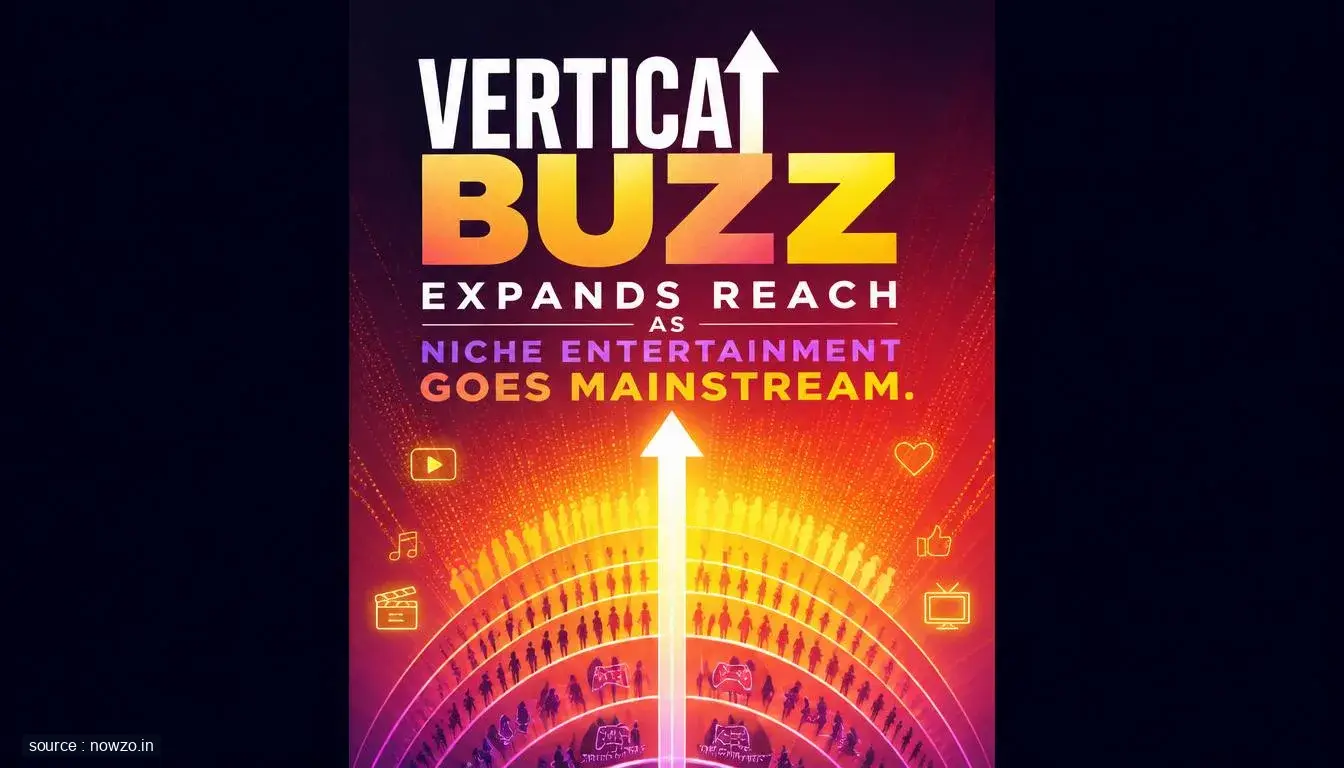 Vertical Entertainment Growth: Vertical Buzz Expansion