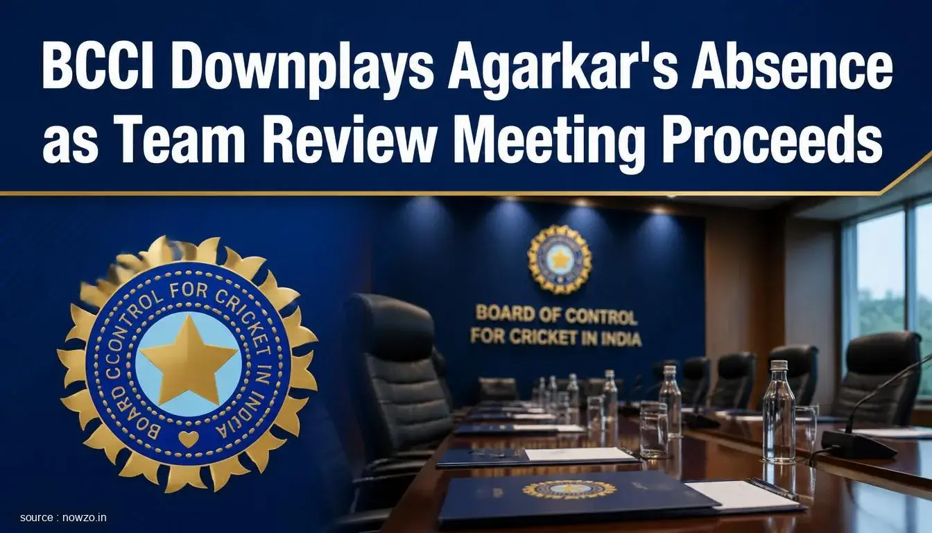 BCCI Downplays Agarkar's Absence as Team Review Meeting Proceeds