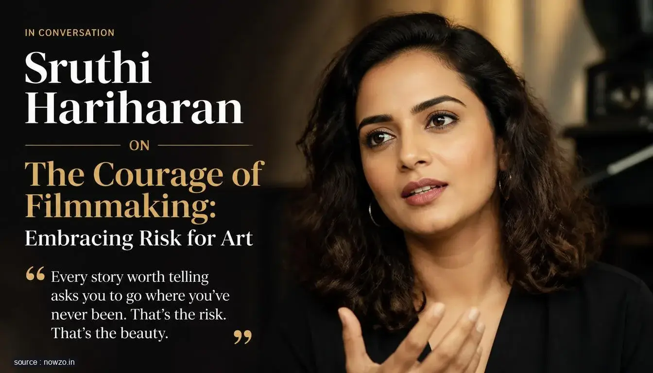 Sruthi Hariharan on the Courage of Filmmaking: Embracing Risk for Art