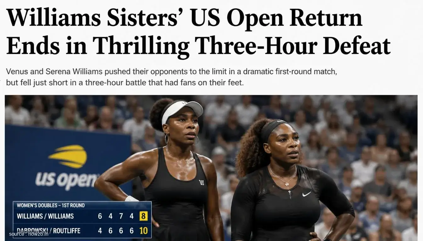 Williams Sisters' US Open Return Ends in Thrilling Three-Hour Defeat